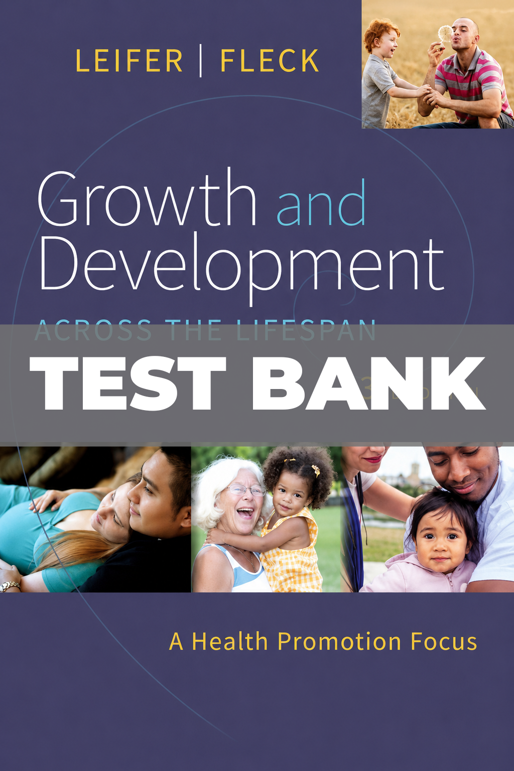 Test Bank for Growth and Development Across the Lifespan 3rd Edition Leifer