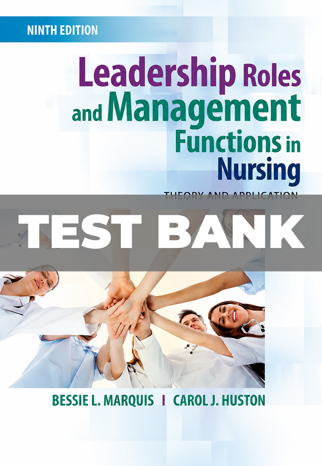 Test Bank for Leadership Roles and Management Functions in Nursing 9th Edition