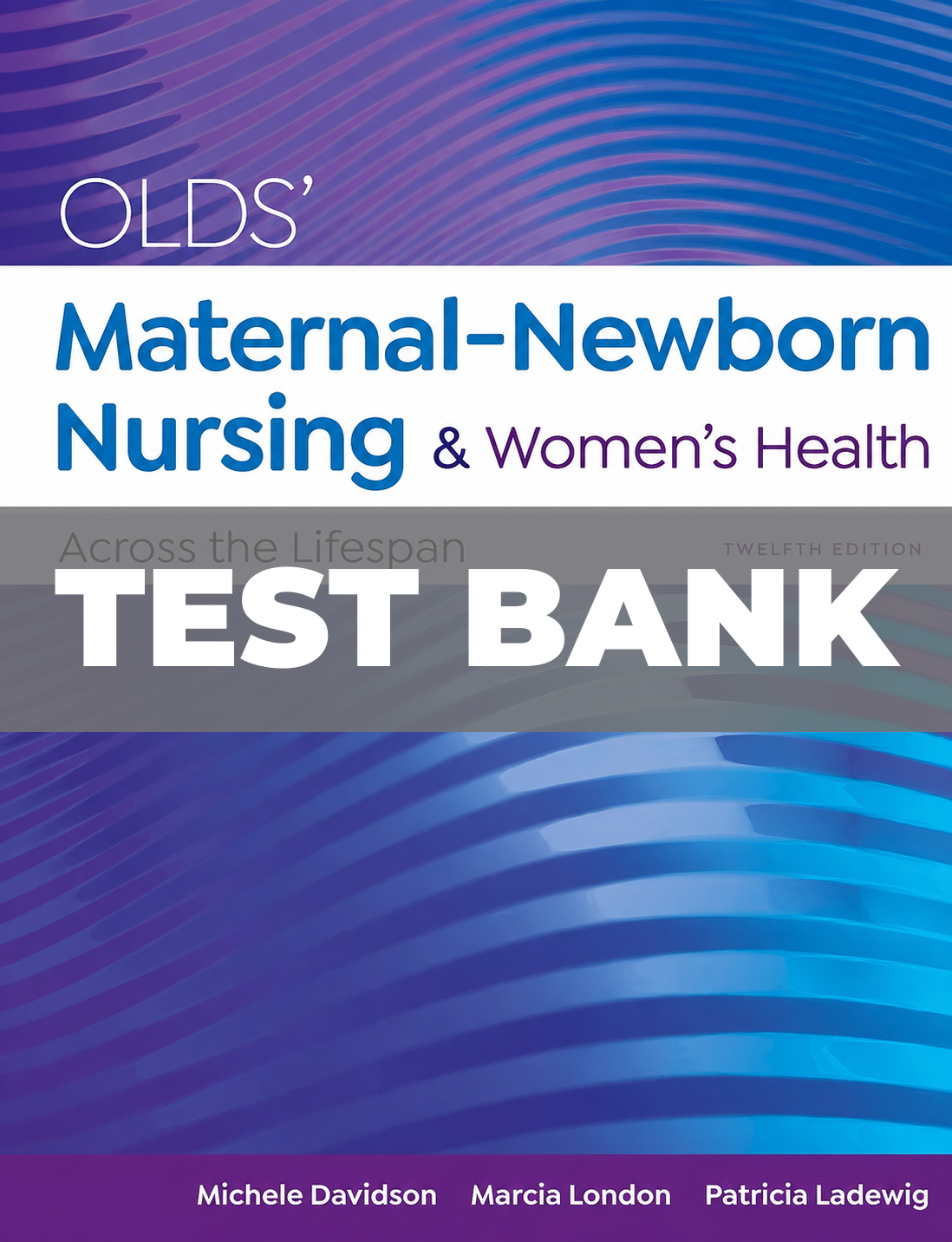Test Bank for Olds Maternal Newborn Nursing & Womens Health 12th Edition