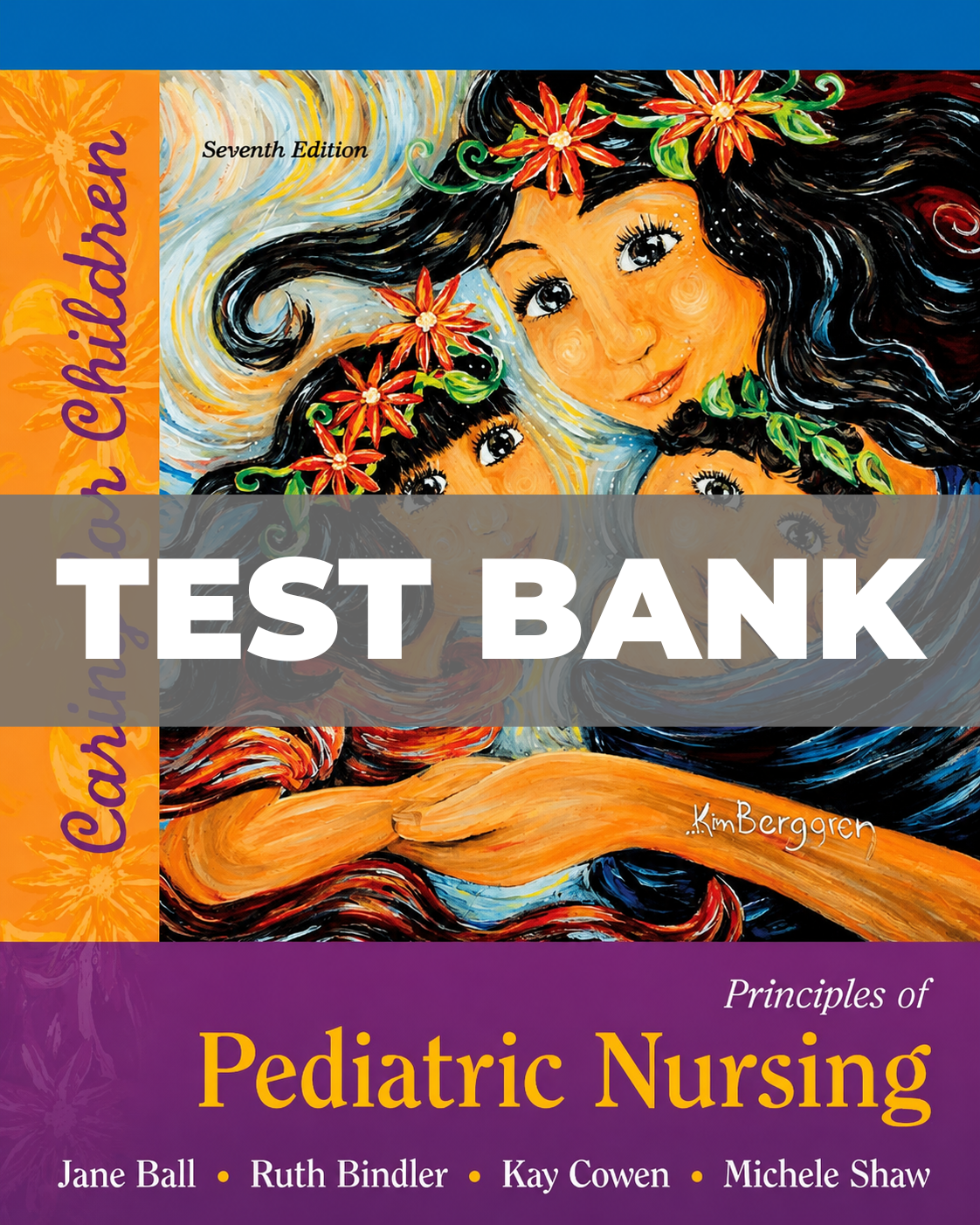 Test Bank for Principles of Pediatric Nursing Caring for Children 7th Edition