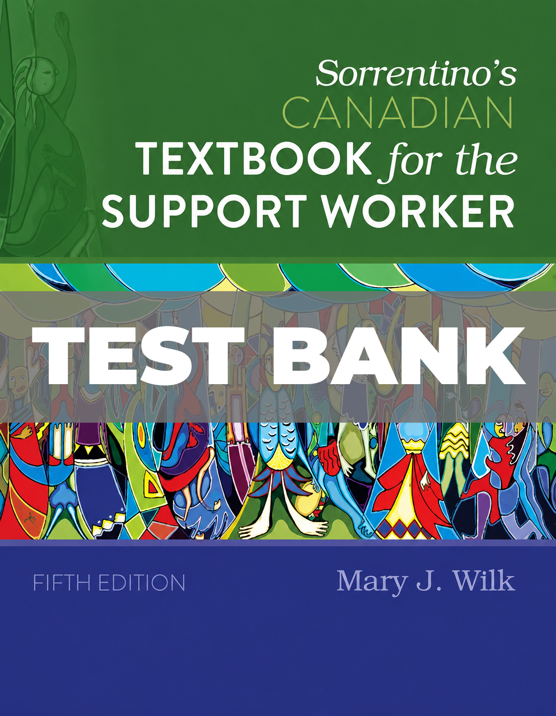 Test Bank for Sorrentinos Canadian Textbook for the Support Worker 5th Edition