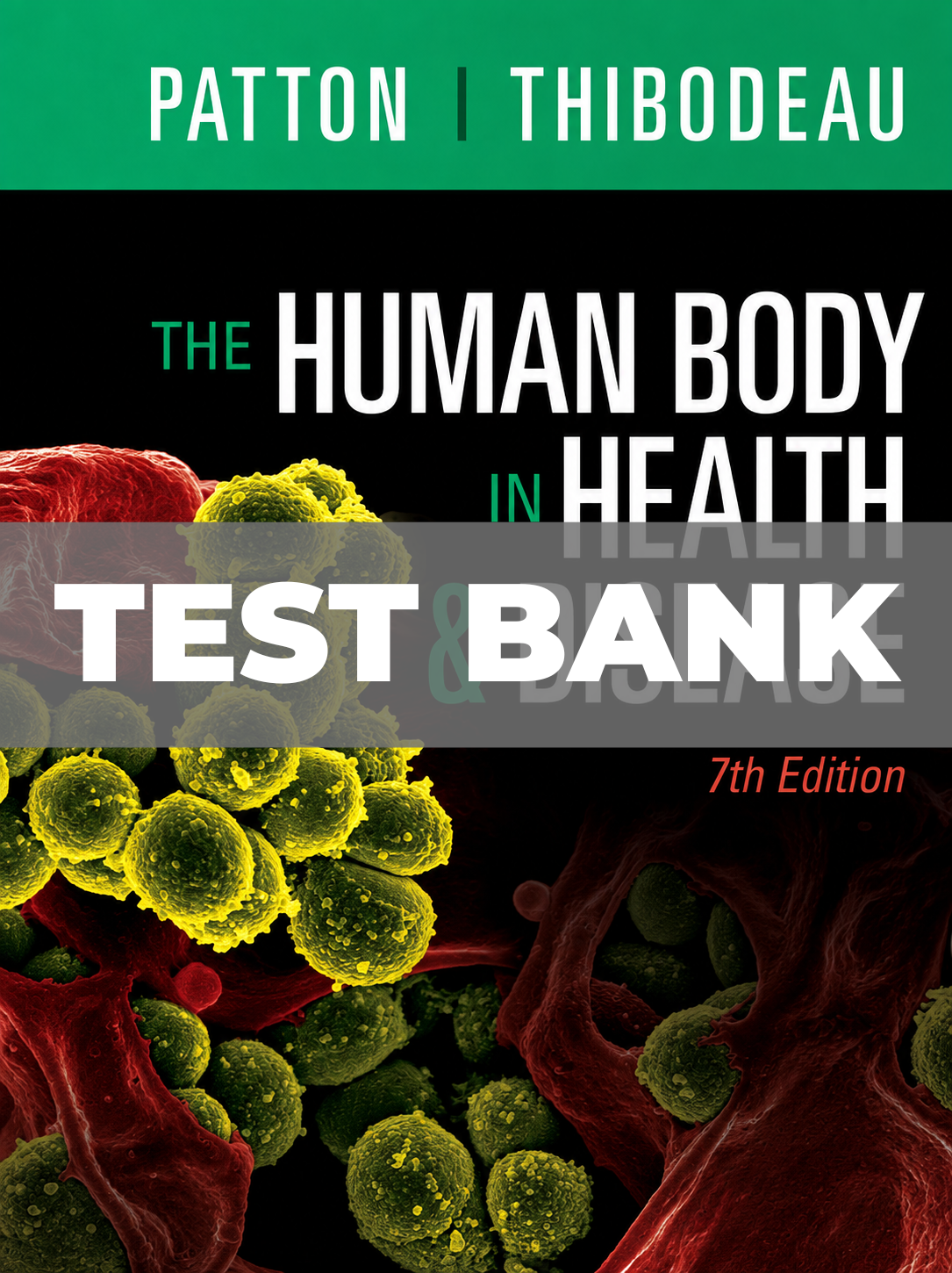 Test Bank for The Human Body in Health and Disease 7th Edition by Patton