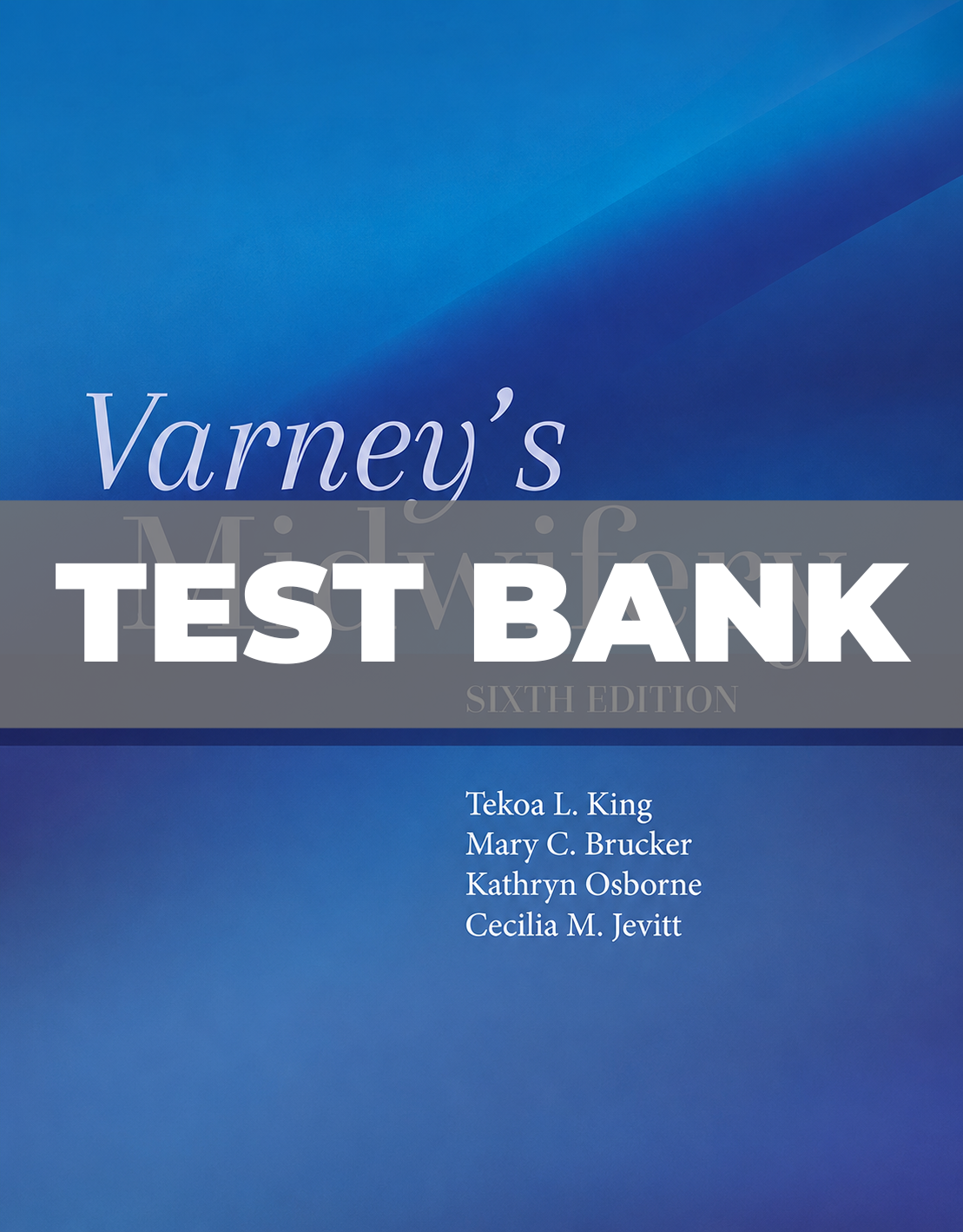 Test Bank for Varney's Midwifery 6th Edition by King