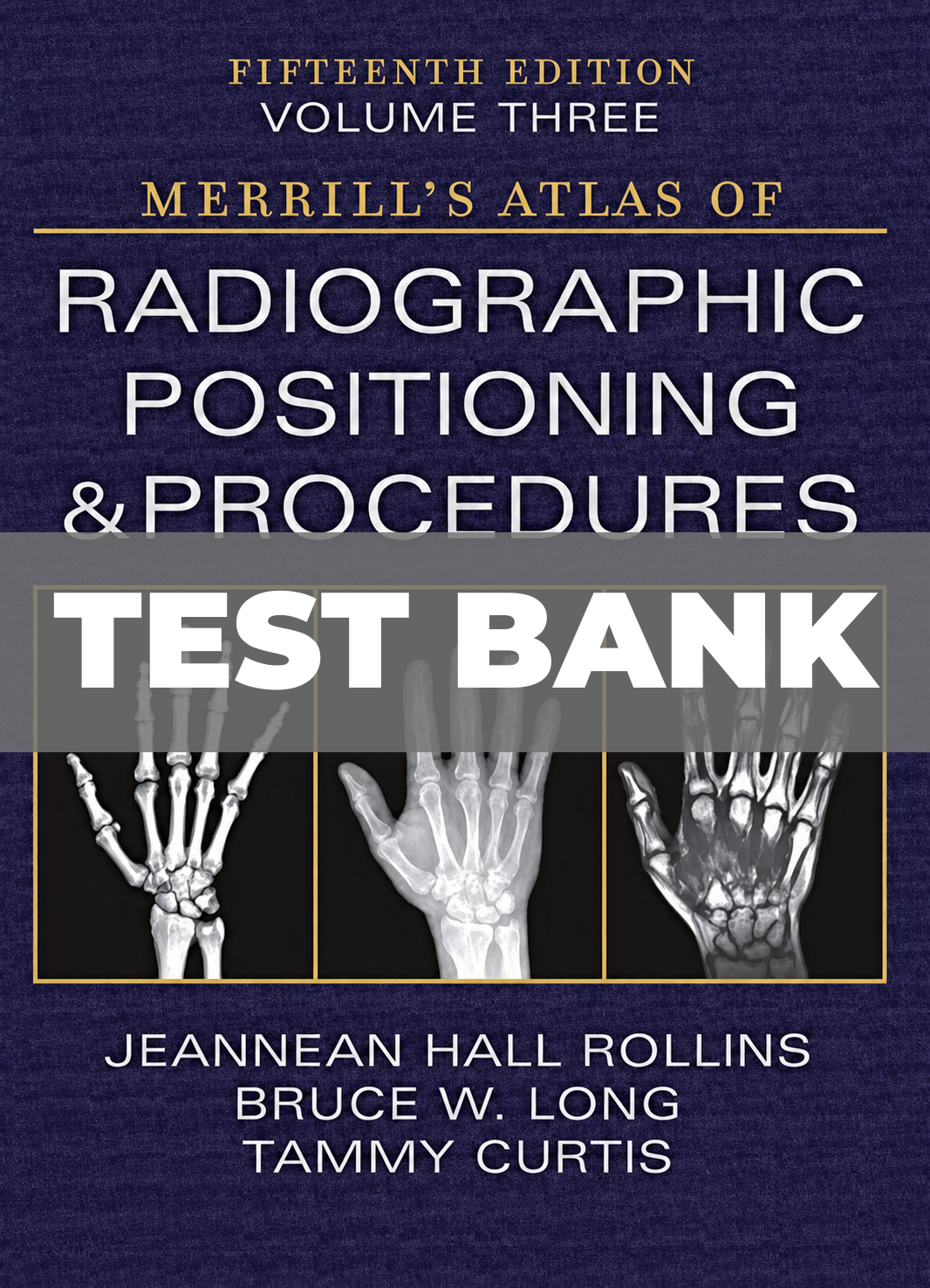 Test Bank for Merrill's Atlas of Radiographic Positioning and Procedures 15th Edition