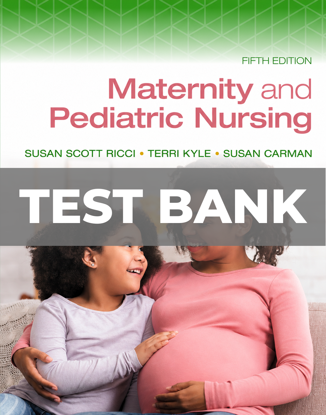 Test Bank for Maternity and Pediatric Nursing 5th Edition Ricci