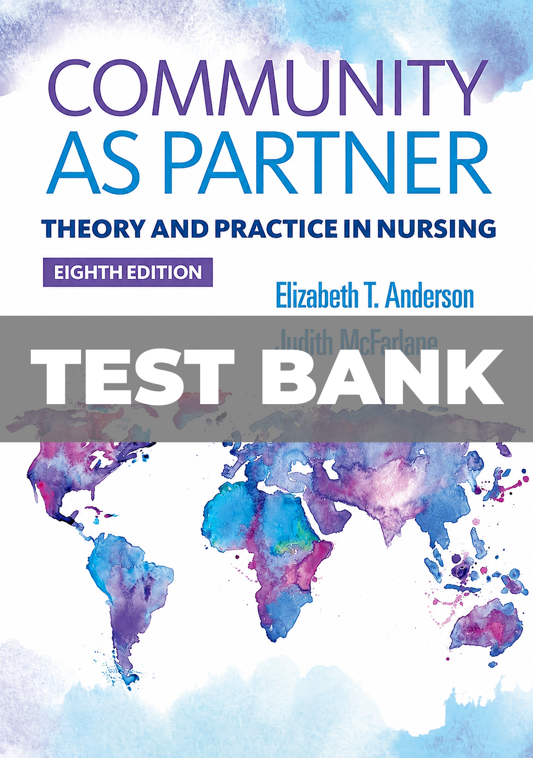 Test Bank for Community as Partner Theory and Practice in Nursing 8th Edition