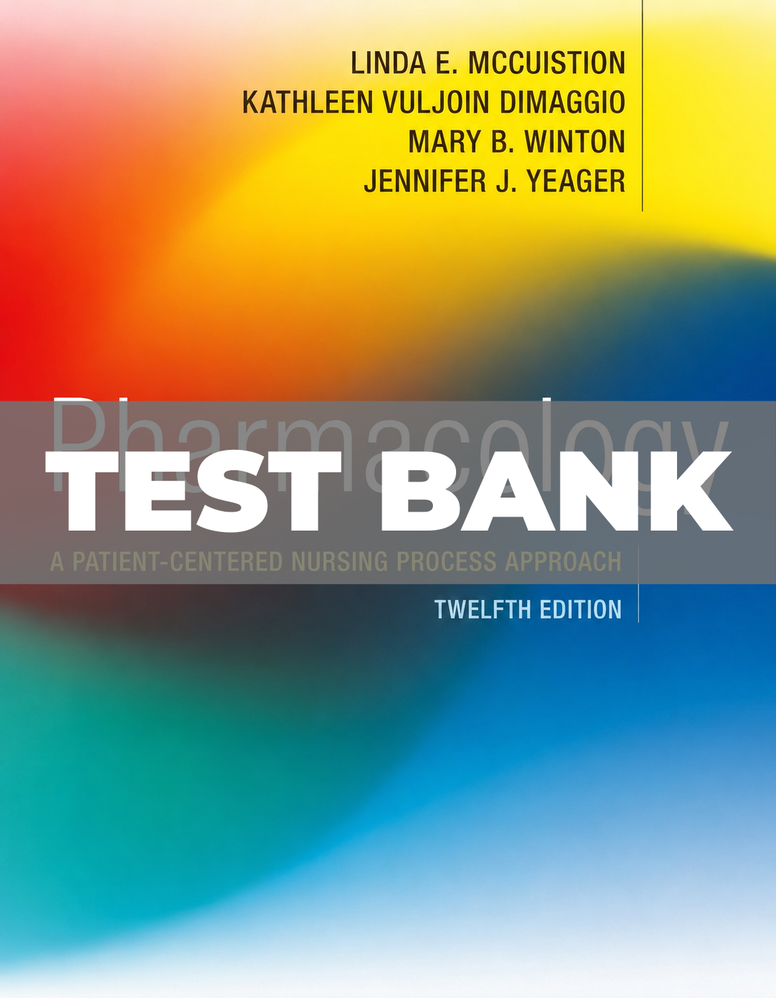 Test Bank for Pharmacology A Patient Centered Nursing Process Approach 12th Edition