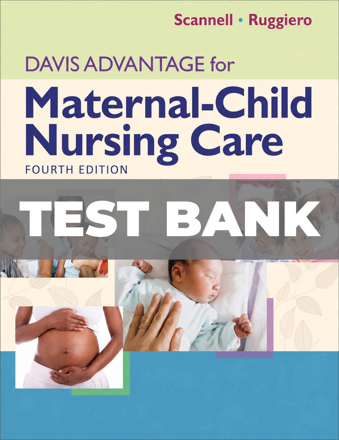 Test Bank for Davis Advantage for Maternal Child Nursing Care 4th Edition