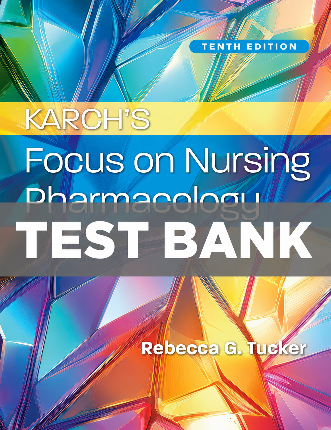 Test Bank for Karch's Focus on Nursing Pharmacology 10th Edition