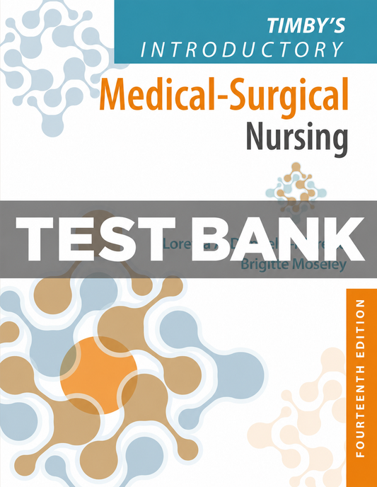 Test Bank for Timby's Introductory Medical Surgical Nursing 14th Edition
