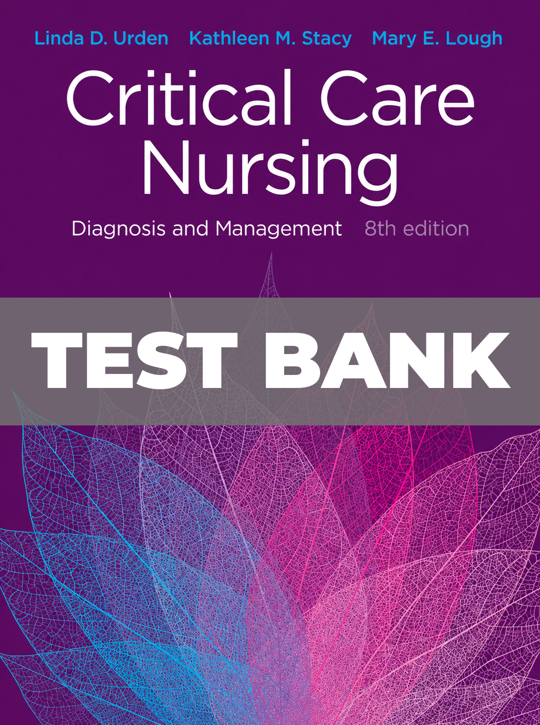 Test Bank for Critical Care Nursing Diagnosis and Management 8th Edition