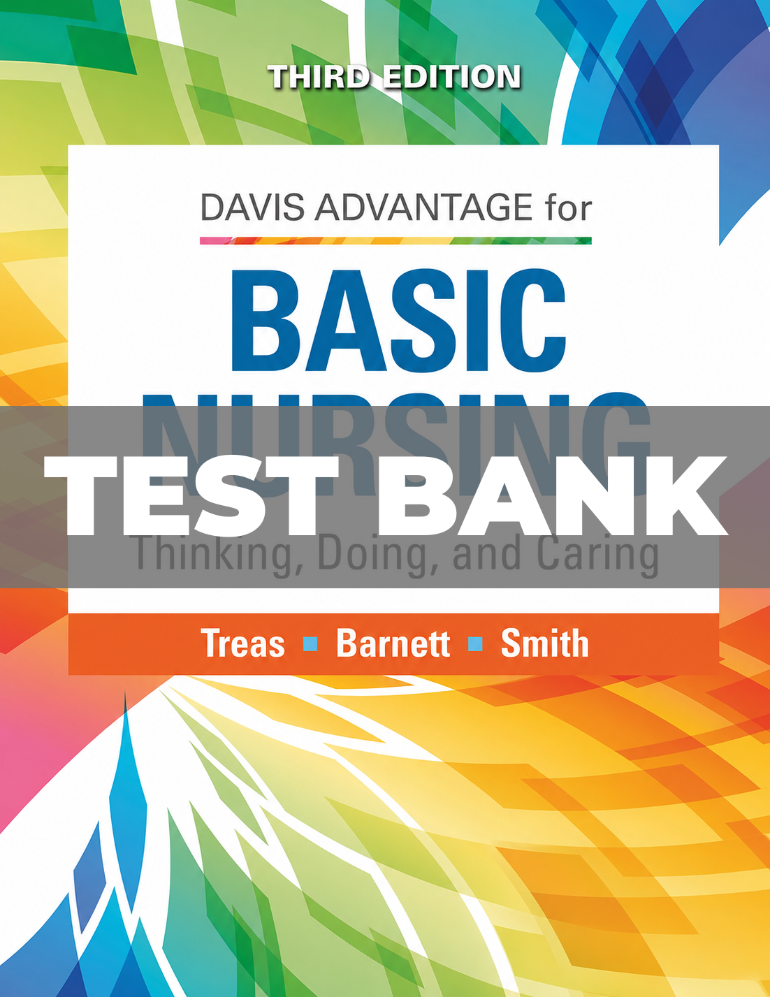 Test Bank for Davis Advantage for Basic Nursing: Thinking, Doing, and Caring 3rd Edition