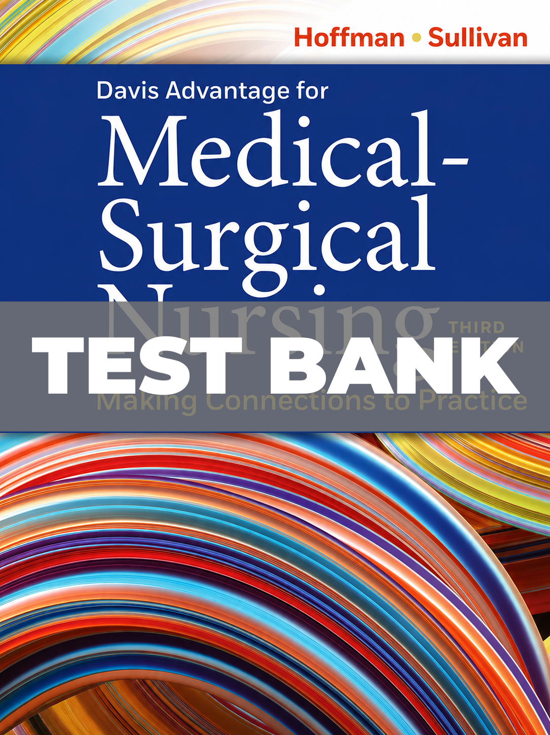 Test Bank for Davis Advantage for Medical-Surgical Nursing: Making Connections to Practice 3rd Edition