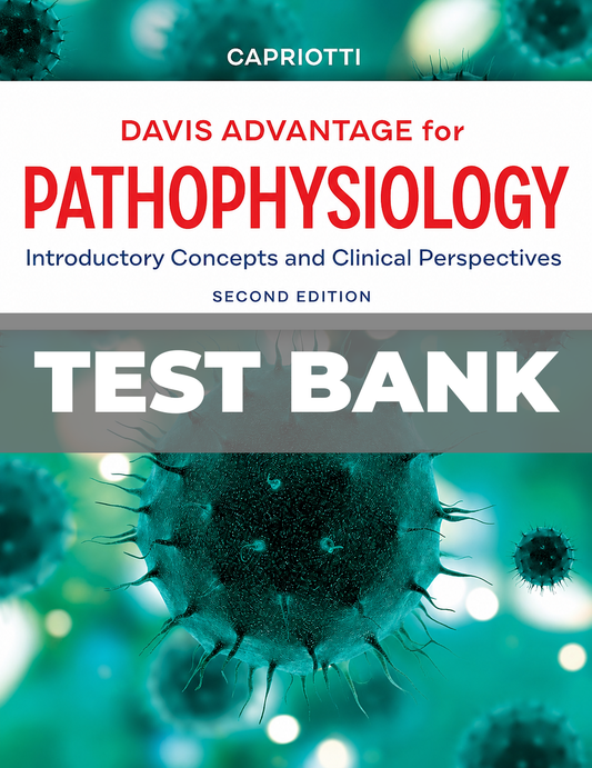 Test Bank for Davis Advantage for Pathophysiology 2nd Edition Capriotti