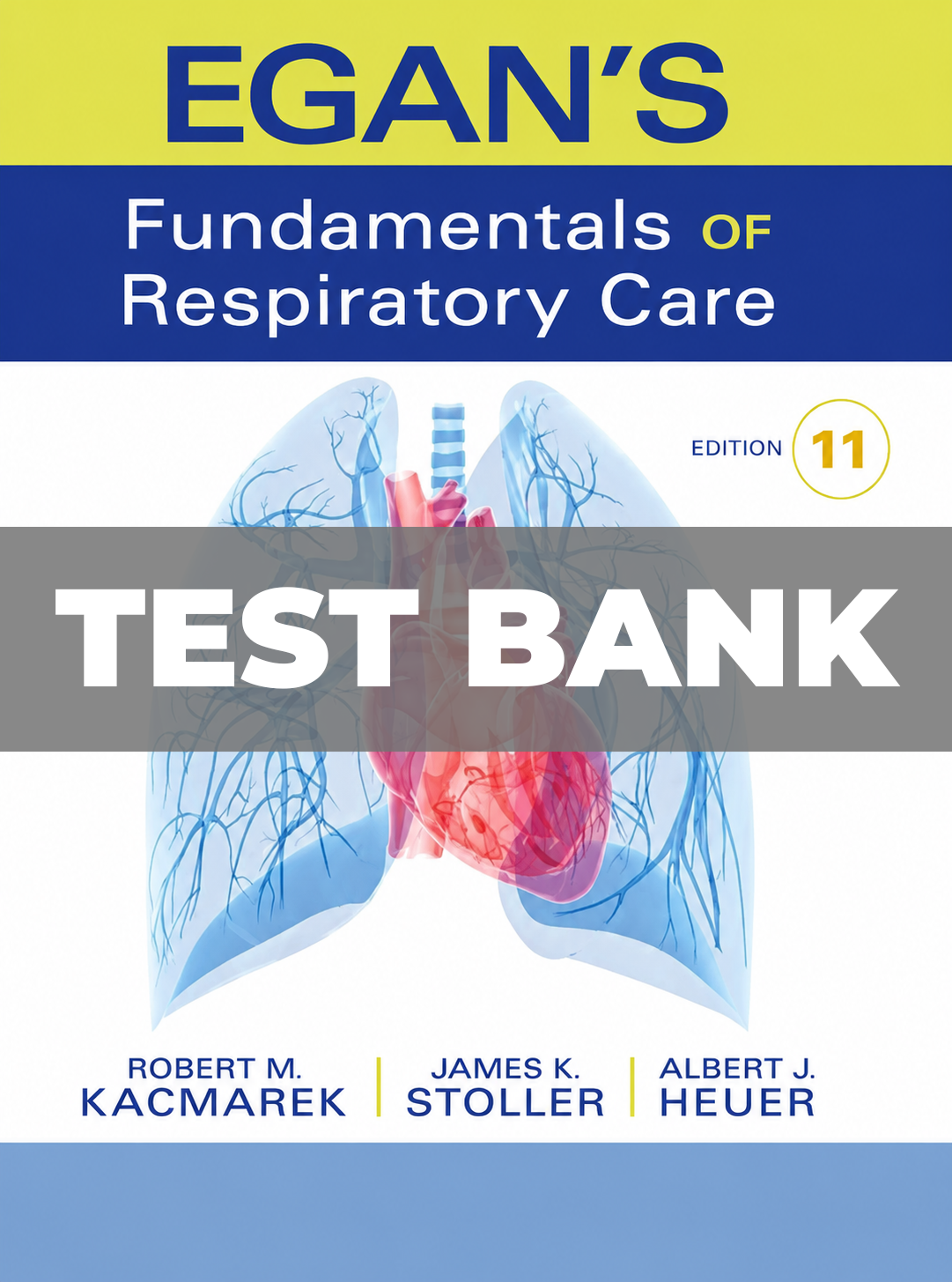 Test Bank for Egan’s Fundamentals of Respiratory Care 11th Edition Kacmarek