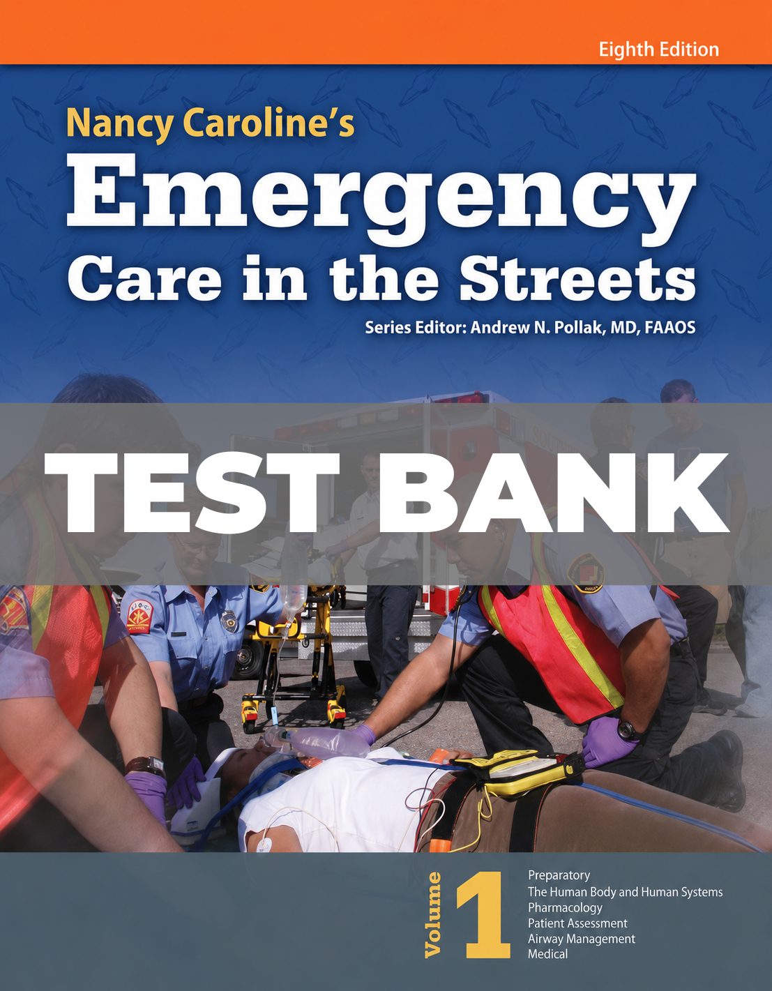 Test Bank for Emergency Care in the Streets 8th Edition by Nancy Caroline