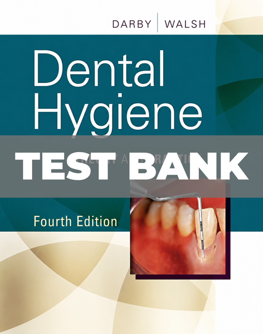 Test Bank for Dental Hygiene Theory and Practice 4th Edition