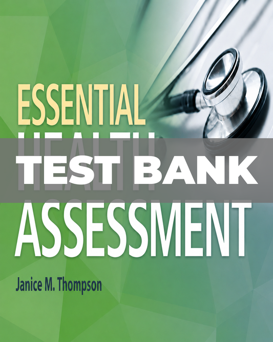 Test Bank for Essential Health Assessment 1st Edition Thompson