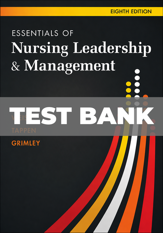 Test Bank for Essentials of Nursing Leadership and Management 8th Edition