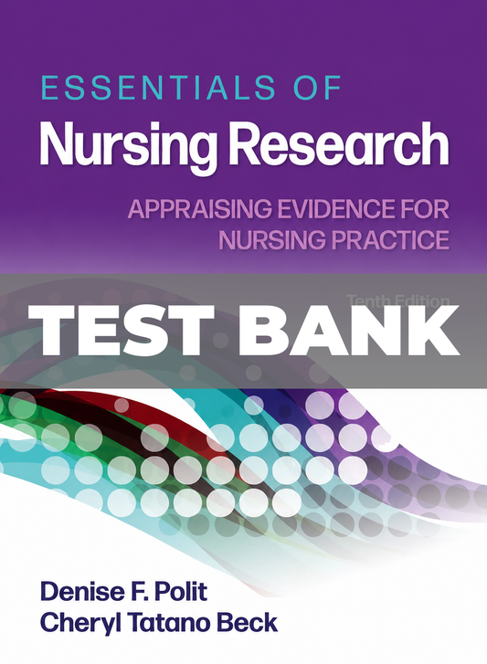 Test Bank for Essentials of Nursing Research Appraising Evidence for Nursing Practice 10th Edition
