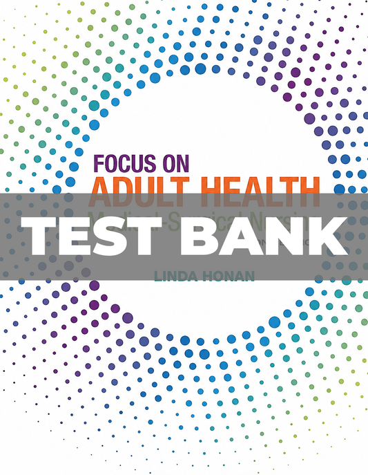 Test Bank for Focus on Adult Health Medical Surgical Nursing 2nd Edition Honan