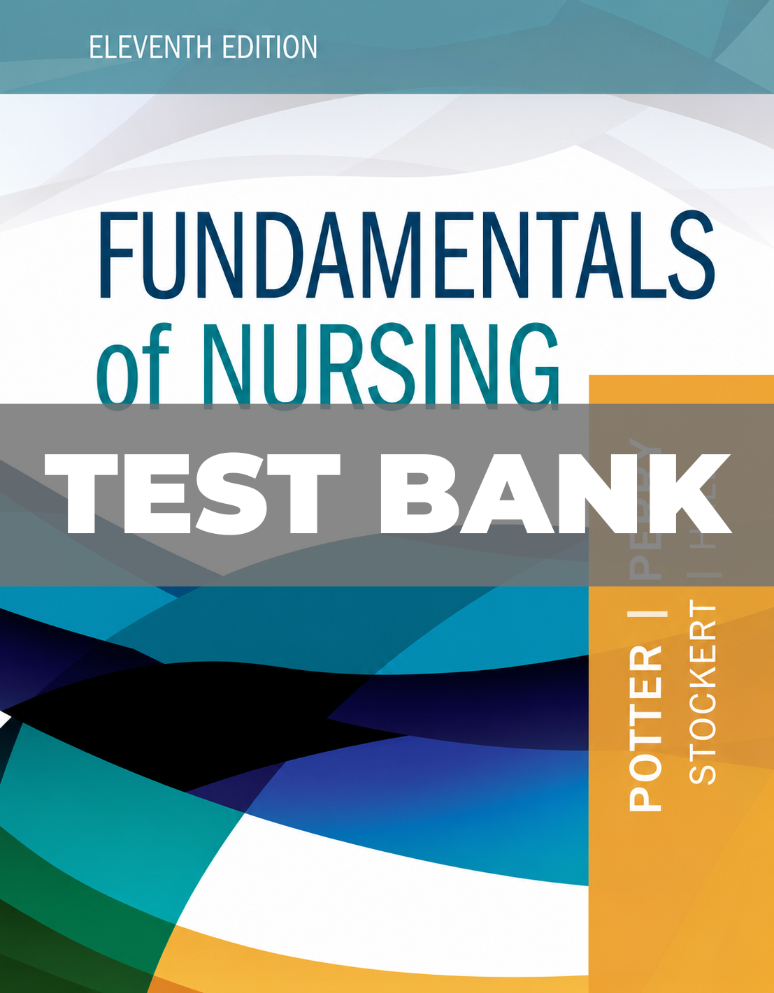 Test Bank for Fundamentals of Nursing 11th Edition by Potter Perry