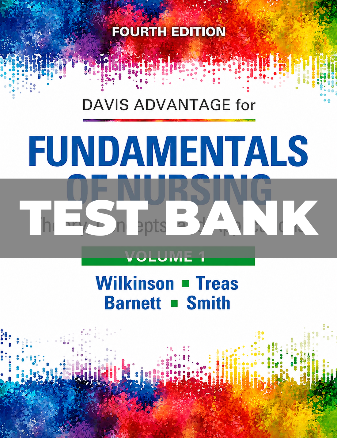 Test Bank for Fundamentals of Nursing 4th Edition Wilkinson