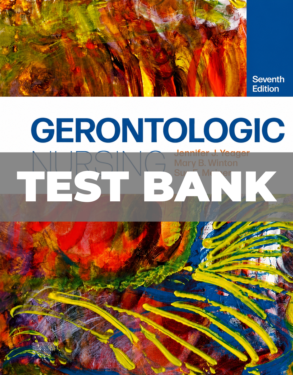 Test Bank for Gerontologic Nursing 7th Edition
