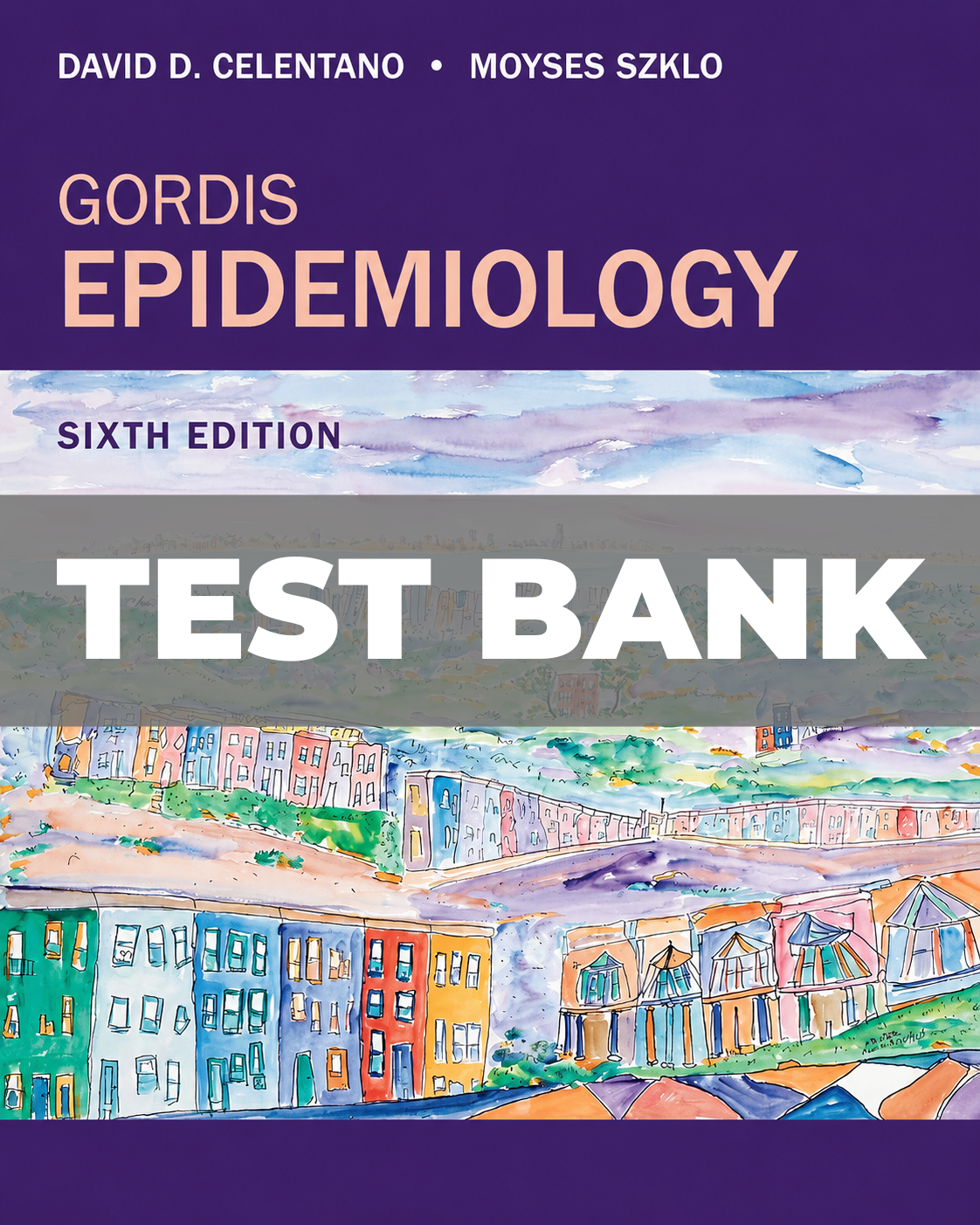 Test Bank for Gordis Epidemiology 6th Edition