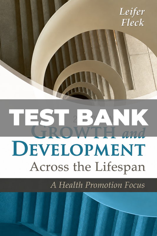 Test Bank for Growth and Development Across the Lifespan 2nd Edition Leifer Fleck