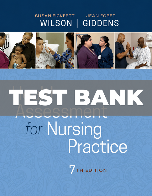 Test Bank for Health Assessment for Nursing Practice 7th Edition Wilson