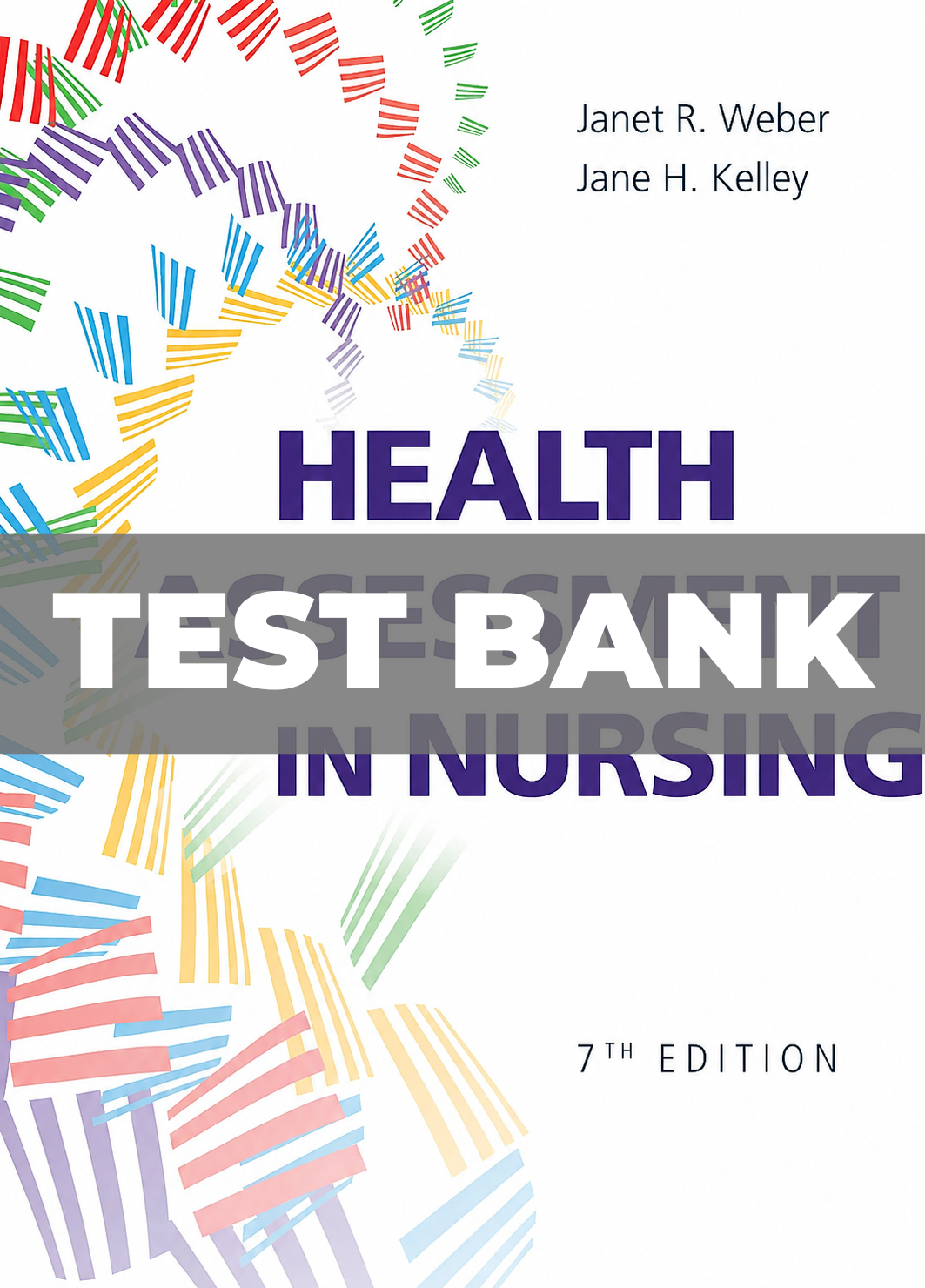 Test Bank for Health Assessment in Nursing 7th Edition Weber Kelley