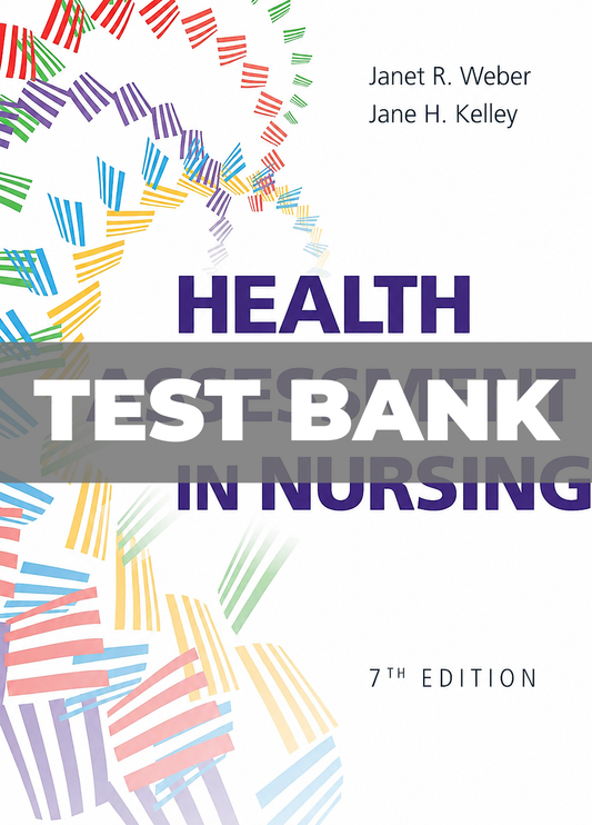 Test Bank for Health Assessment in Nursing 7th Edition Weber Kelley