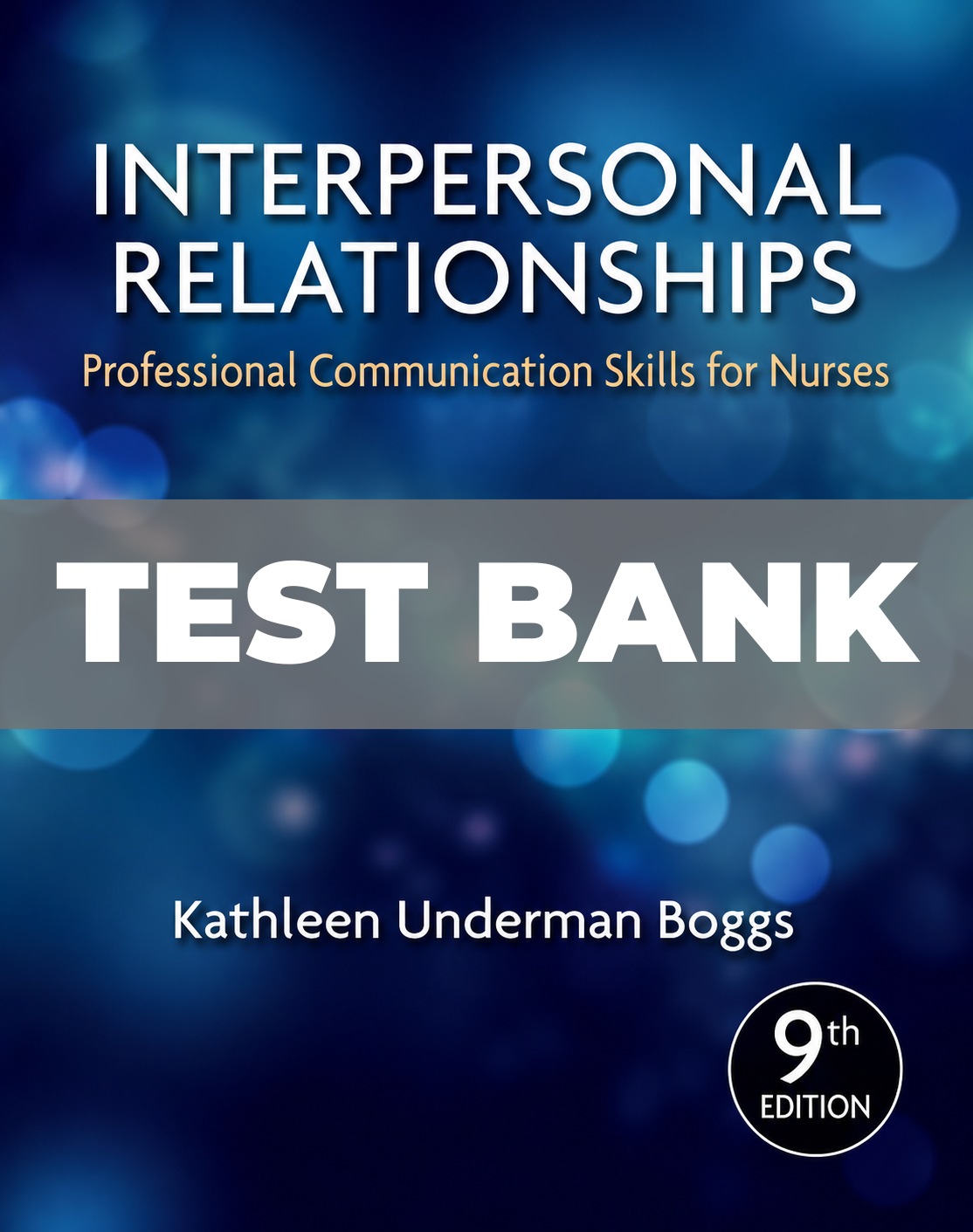 Test Bank for Interpersonal Relationships Professional Communication Skills for Nurses 9th Edition