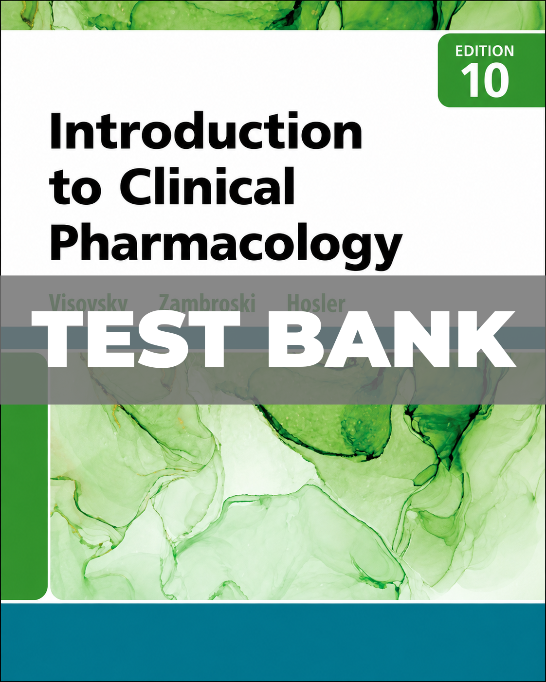 Test Bank for Introduction to Clinical Pharmacology 10th Edition Visovsky