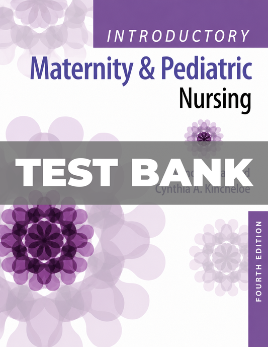 Test Bank for Introductory Maternity and Pediatric Nursing 4th Edition