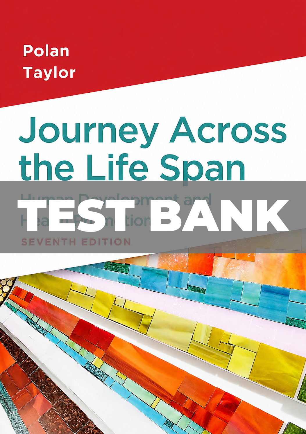 Test Bank For Journey Across The Life Span: Human Development and Health 7th Edition