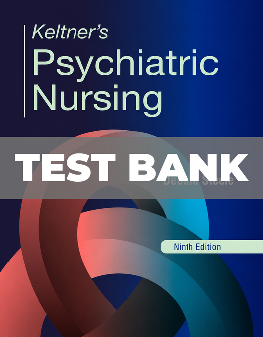 Test Bank for Keltner's Psychiatric Nursing 9th Edition