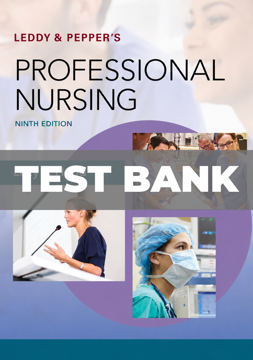 Test Bank for Leddy & Pepper’s Professional Nursing 9th Edition Hood