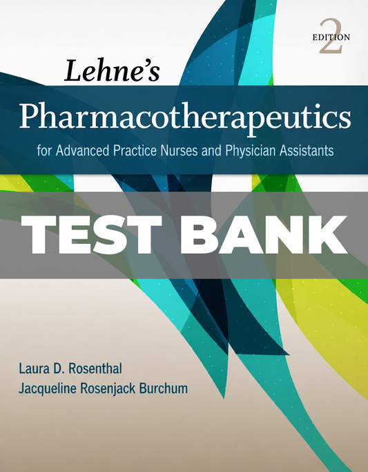Test Bank For Lehne’s Pharmacotherapeutics for Advanced Practice Nurses 2nd Edition