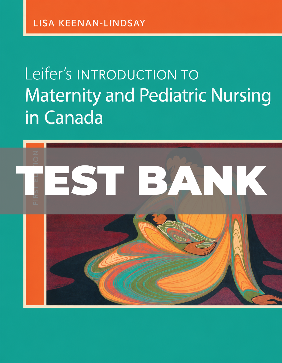 Test Bank for Leifers Introduction to Maternity and Pediatric Nursing in Canada