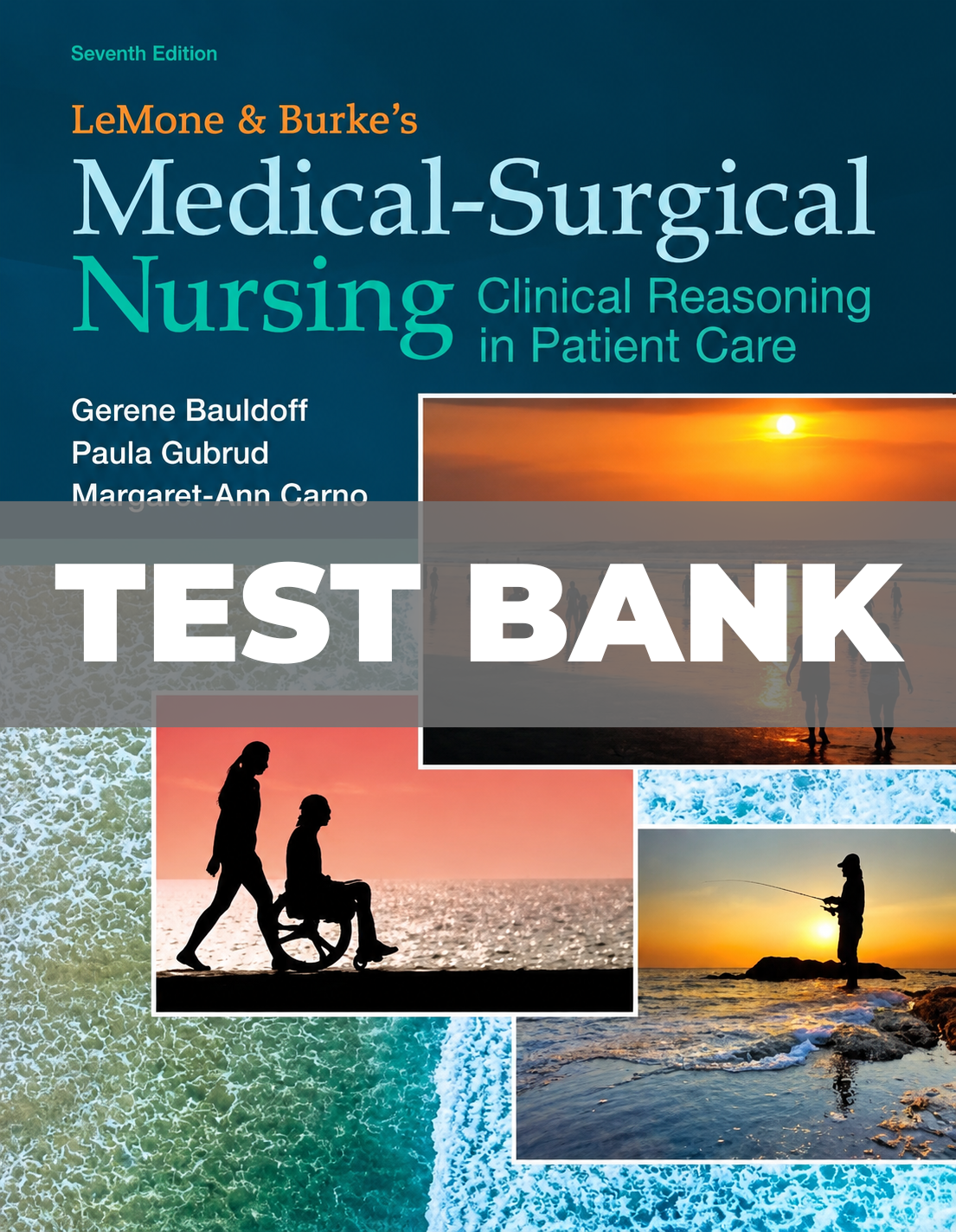 Test Bank for LeMone and Burke's Medical-Surgical Nursing 7th Edition