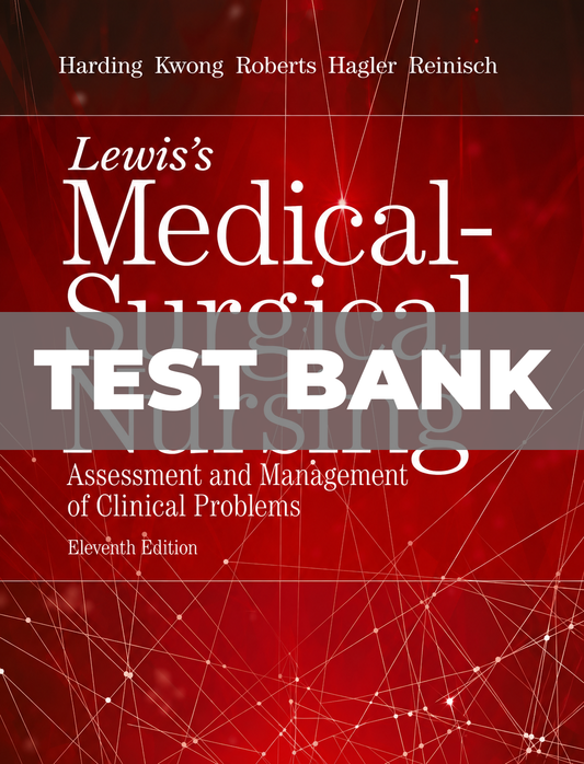 Test Bank for Lewis’s Medical Surgical Nursing Clinical Problem 11th Edition