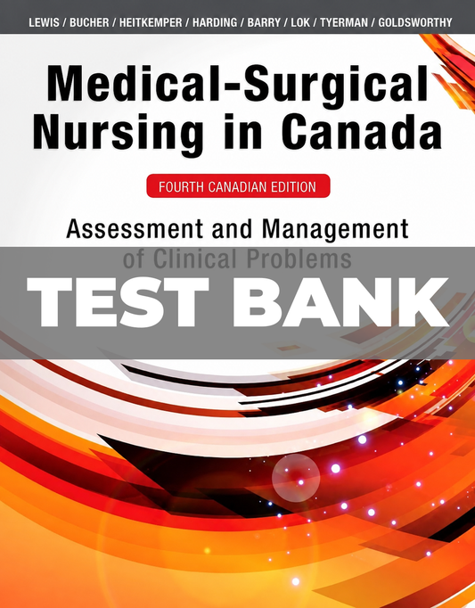 Test Bank for Lewis Medical-Surgical Nursing in Canada 4th Edition