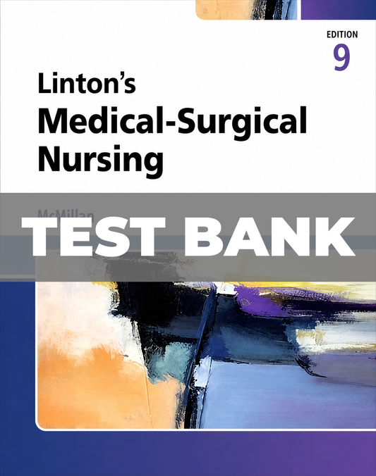 Test Bank for Lintons Medical Surgical Nursing 9th Edition