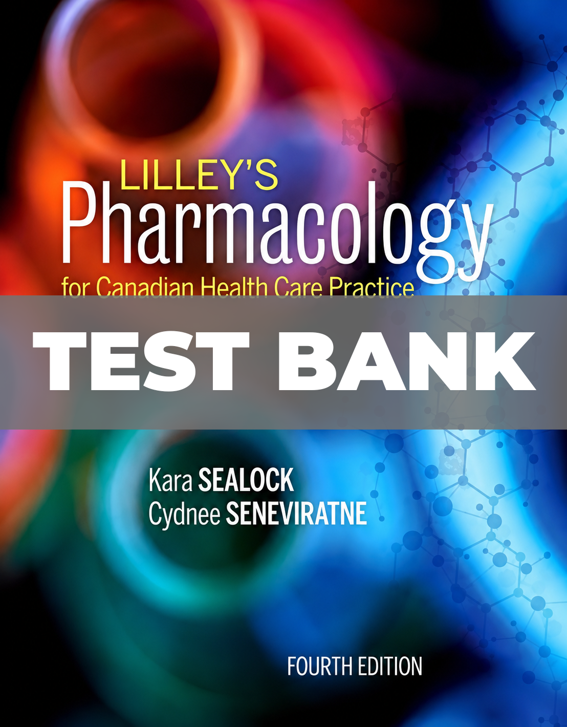 Test Bank for Lilley's Pharmacology for Canadian Health Care Practice 4th Edition