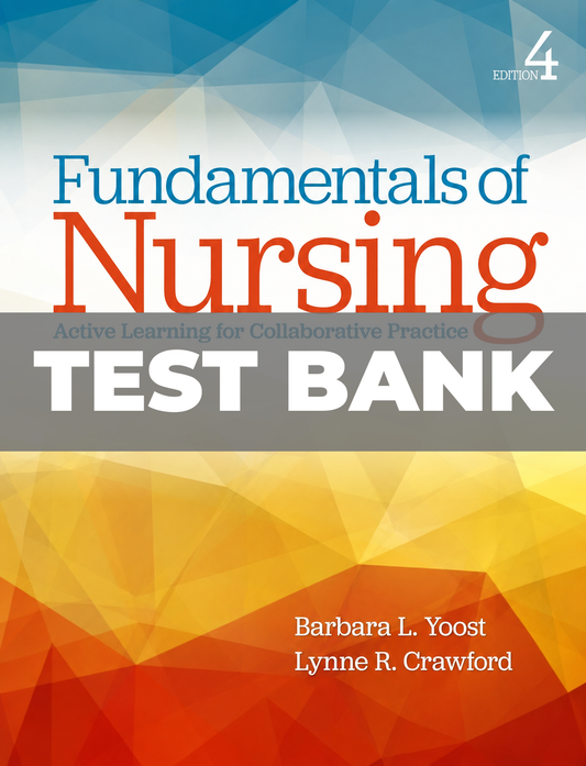 Test Bank for Fundamentals of Nursing Active Learning for Collaborative Practice 4th Edition