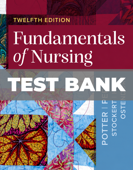 Test Bank for Fundamentals of Nursing 12th Edition Potter Perry