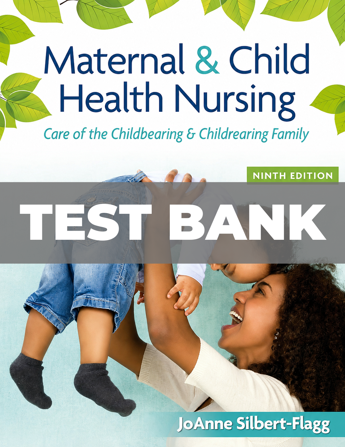 Test Bank for Maternal & Child Health Nursing: Care of the Childbearing 9th Edition