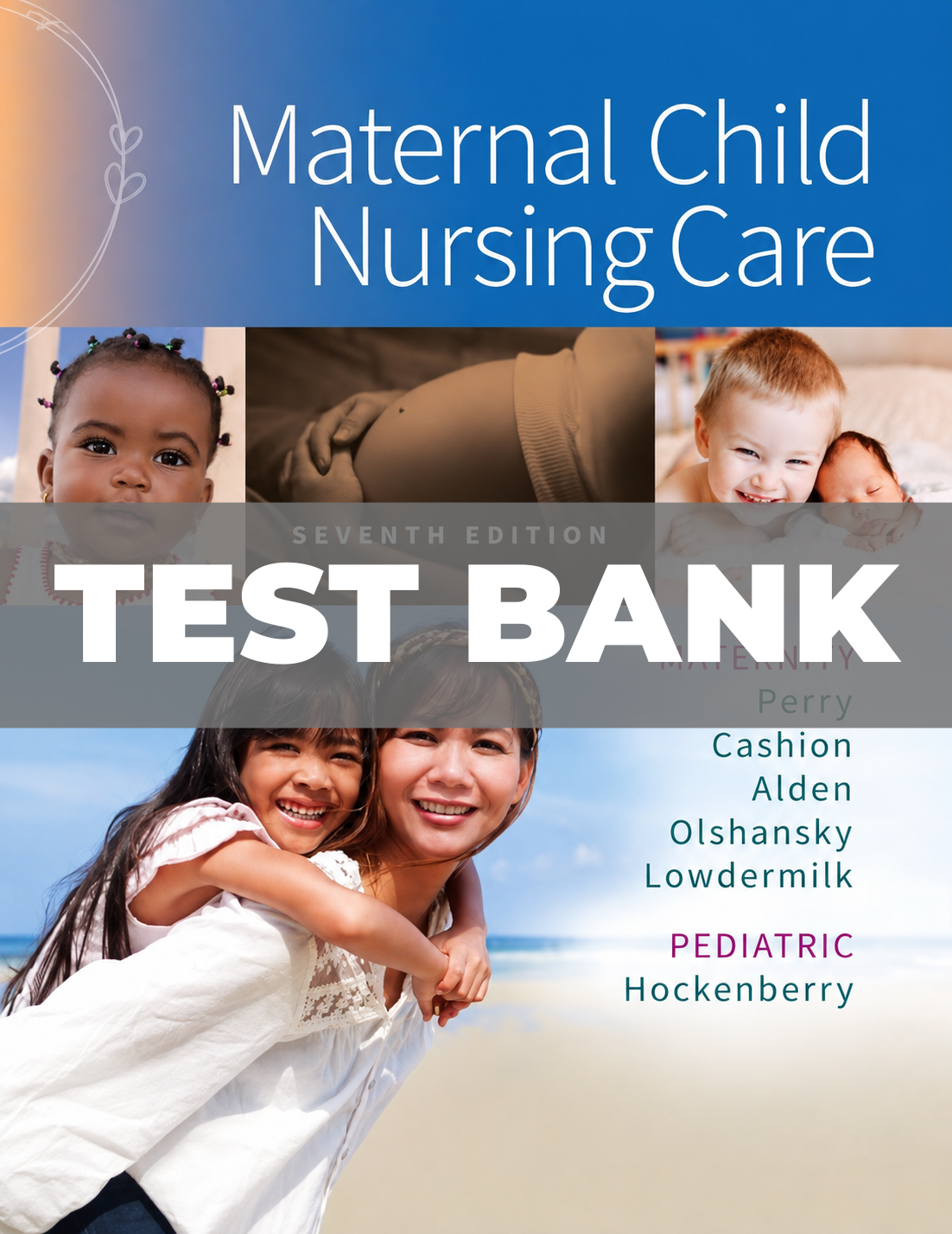 Test Bank For Maternal Child Nursing Care 7th Edition Perry